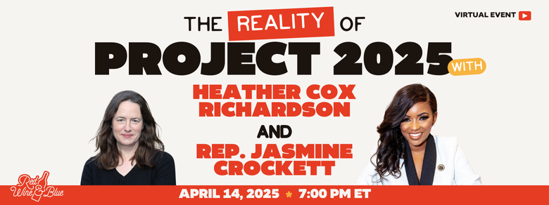 The Reality of Project 2025 with Heather Cox Richardson and Rep. Jasmine Crockett
